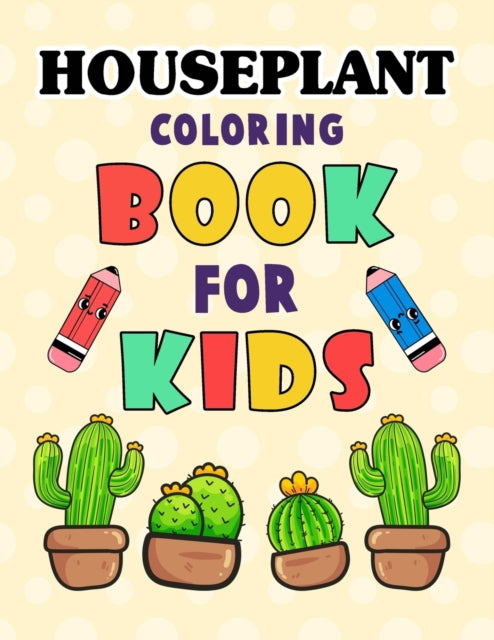 Houseplant Coloring Book for Kids: Beautiful