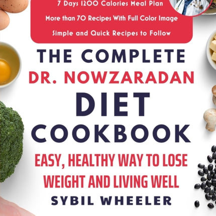 The Complete Dr. Nowzaradan Diet Cookbook: Easy, Healthy Way to Lose Weight and Living Well