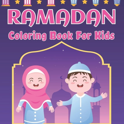 Ramadan Coloring Book For Kids: Cute Islamic