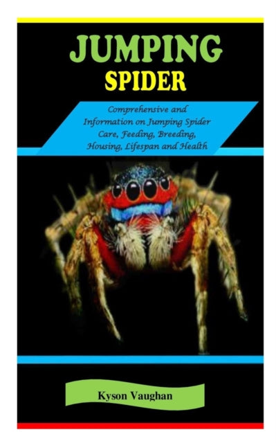 Jumping Spider: JUMPING SPIDER: Comprehensive and