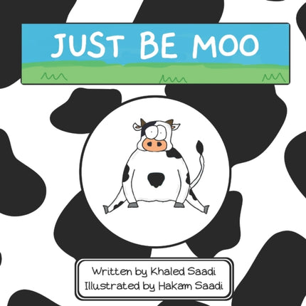 Just Be Moo: A Delightful Children's Picture Book