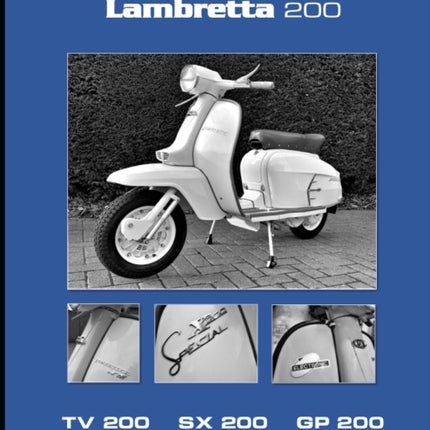 The Evolution of the Lambretta 200: TV 200 SX 200 GP 200