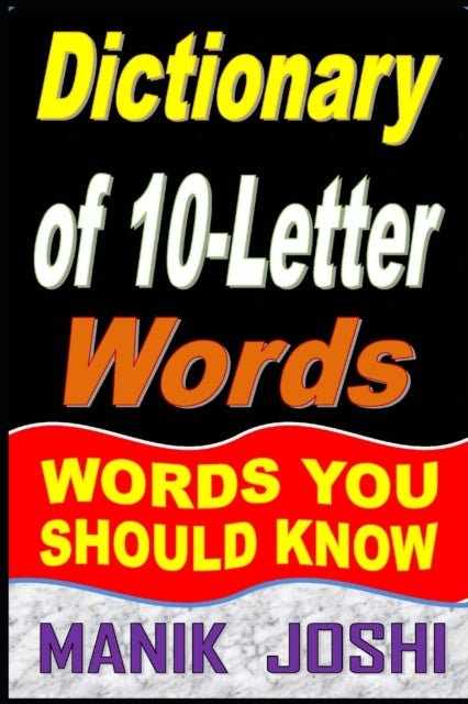 Dictionary of 10-Letter Words: Words You Should
