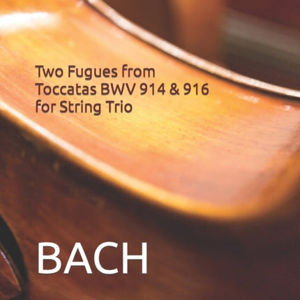 Two Fugues from Toccatas BWV 914 & 916 for String