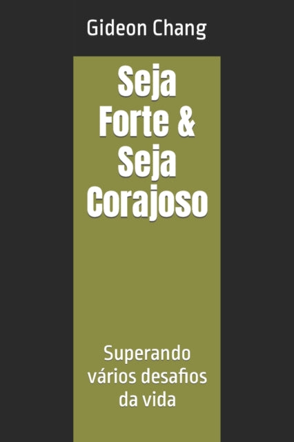 Seja Forte & Seja Corajoso: Superando vários