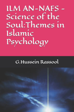 ILM AN-NAFS -Science of the Soul: Themes in Islamic Psychology