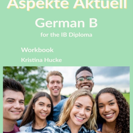 Aspekte Aktuell: German B for the IB Diploma