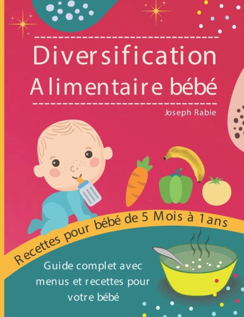 Diversification Alimentaire De Bébé: Guide