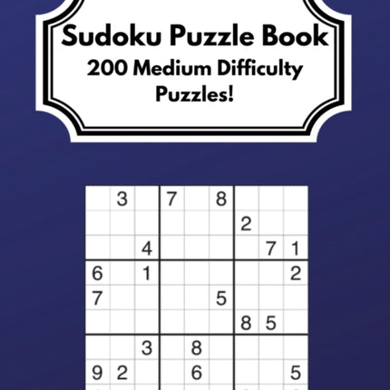 Sudoku Puzzle Book: 200 Medium Difficulty Puzzles