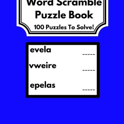 Word Scramble Puzzle Book: 100 Puzzles to Solve!