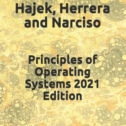 Principles of Operating Systems 2021 Edition