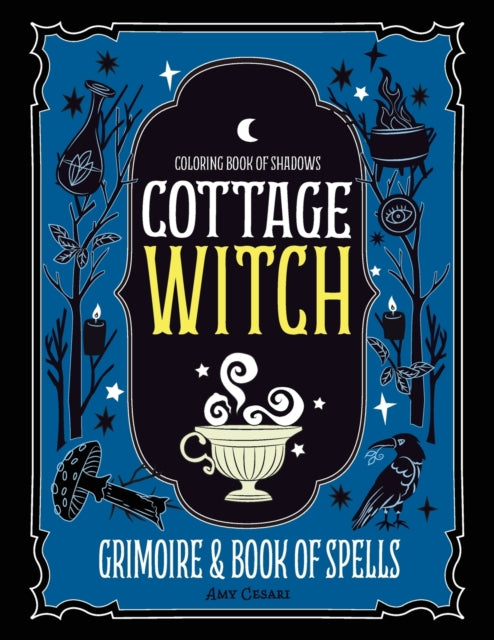 Coloring Book of Shadows: Cottage Witch Grimoire & Book of Spells