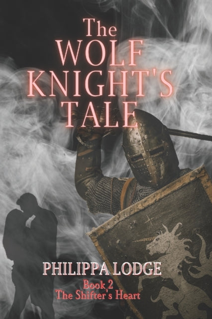 The Wolf Knight's Tale: (The Shifter's Heart Book 2)