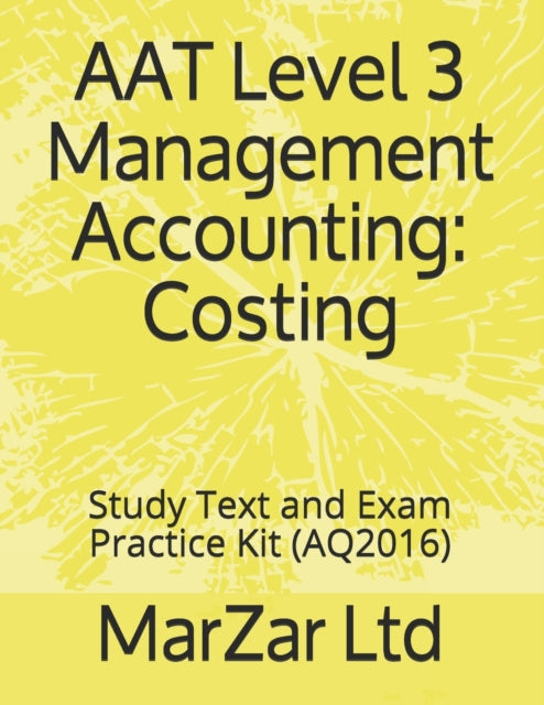 AAT L3 Management Accounting: Costing: Study Text