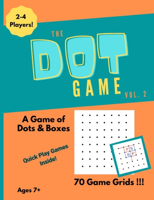 The Dot Game, Volume 2: A Strategy Game of Dots