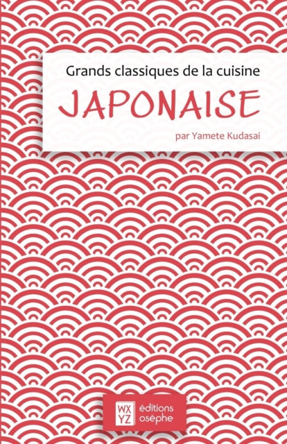Grands classiques de la cuisine japonaise: 21