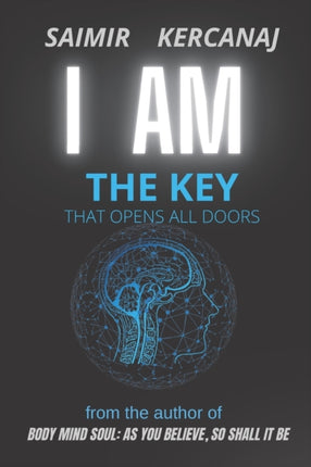 I Am the Key That Opens All Doors: Journey to Peace and Freedom