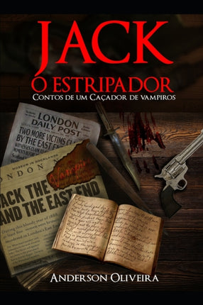 Jack, o Estripador: Contos de um Caçador de