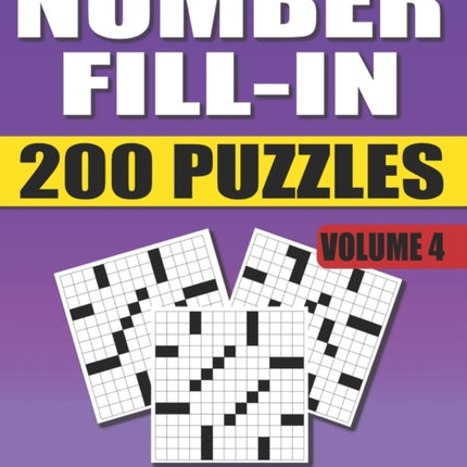 Number Fill In Puzzle Book For Adults (Volume 4): 200 Number Fill-Ins Puzzles And 12,000+ Numbers To Fill (Number Fill-In Puzzle Books for Adults)