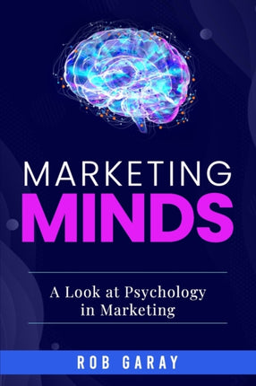 Marketing Minds: A Look at Psychology in Marketing