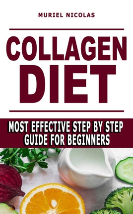 Collagen Diet: Most Effective Step By Step Guide