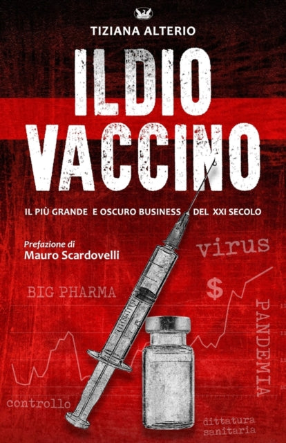 Il Dio Vaccino: Il più grande e oscuro business