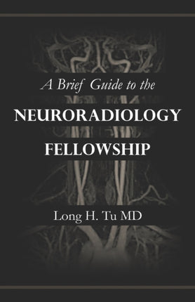 A Brief Guide to the Neuroradiology Fellowship