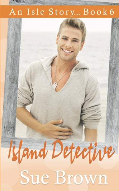 Island Detective: a Small Island, Private Detective, Gay Romance