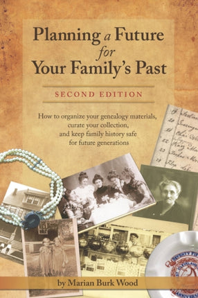 Planning a Future for Your Family's Past: Second