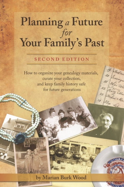 Planning a Future for Your Family's Past: Second