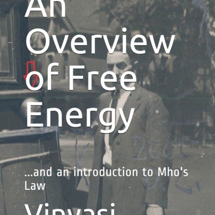 An Overview of Free Energy: ...and an introduction to Mho's Law