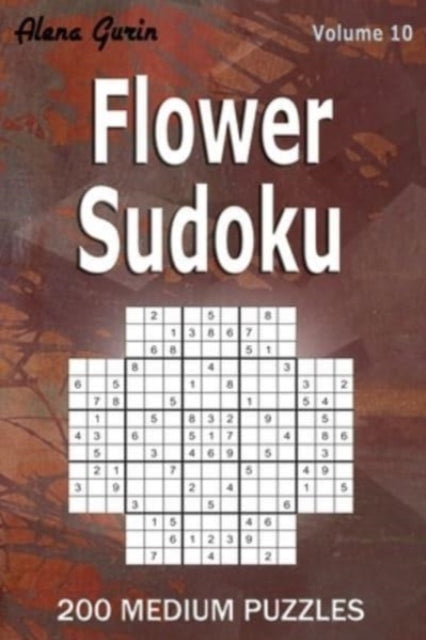 Flower Sudoku: 200 Medium Puzzles (Volume 10) One