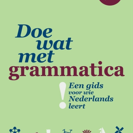 Doe wat met grammatica!: Een gids voor wie Nederlands leert