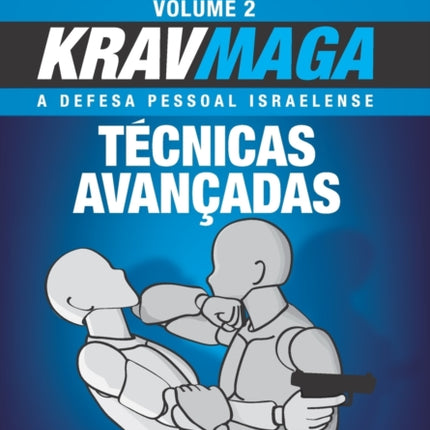 Krav Maga Técnicas Avançadas: A Defesa Pessoal