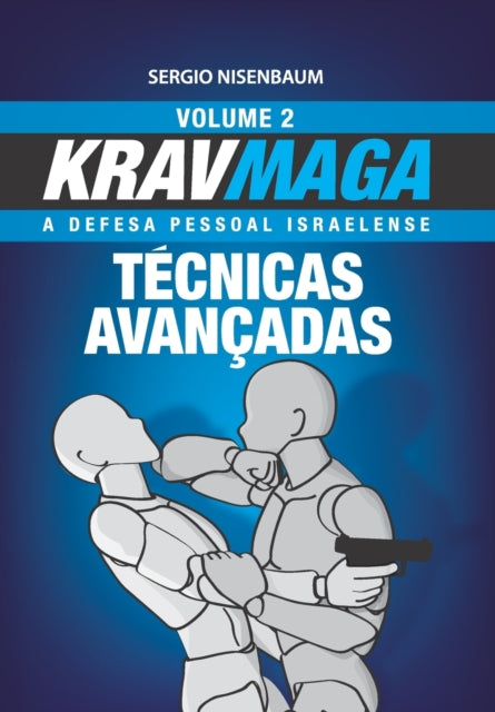 Krav Maga Técnicas Avançadas: A Defesa Pessoal