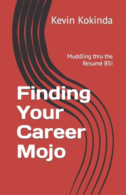 Finding Your Career Mojo: Muddling thru the
