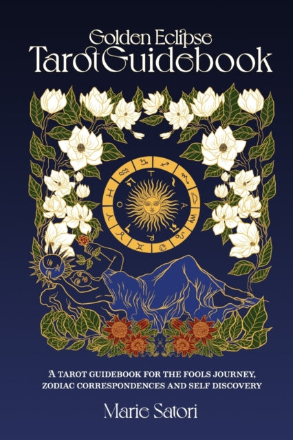 The Golden Eclipse Tarot: A guidebook for the