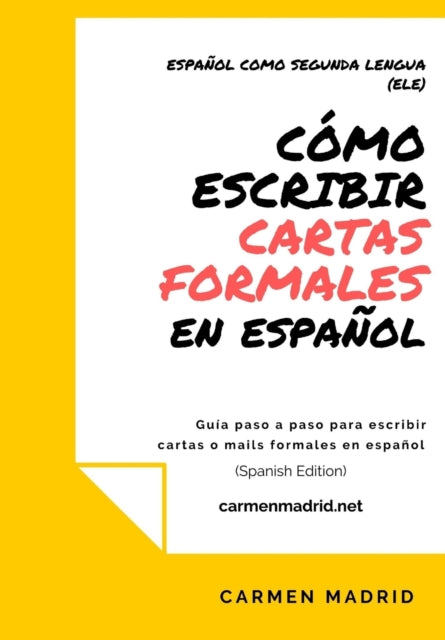 Cómo Escribir Cartas O Mails Formales En Español: