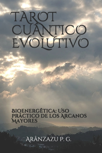 Tarot Cuântico Evolutivo: Bioenergêtica: Uso