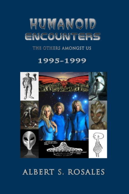 Humanoid Encounters 1995-1999: The Others amongst Us