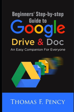 Beginners' Step-By-Step Guide to Google Drive &