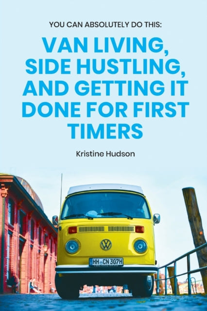 You Can Absolutely Do This: Van Living, Side