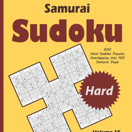 Samurai Sudoku Adult Puzzle Book: 500 Hard Sudoku Puzzles Overlapping into 100 Samurai Style