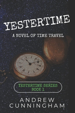 Yestertime: A Novel of Time Travel