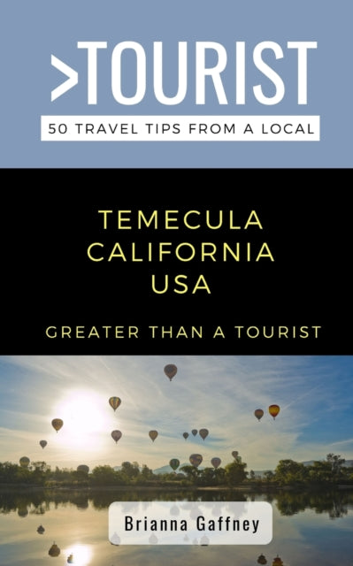 Greater Than a Tourist-Temecula California USA: