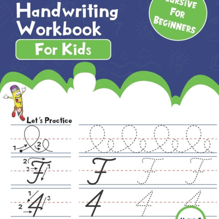 Cursive Handwriting Workbook for kids: Cursive Handwriting Practice Book for Kids Beginning Cursive, 4 in 1 Cursive Tracing Practice Book Including 120 Pages of ExerciseSs
