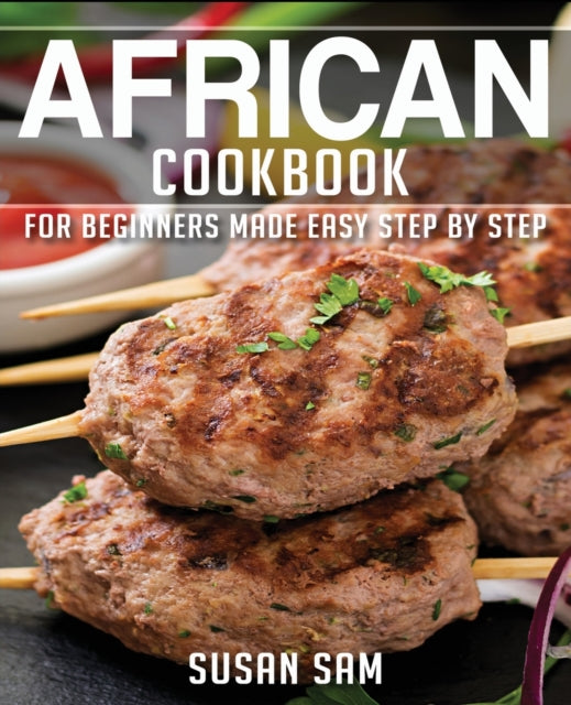 African Cookbook: Book2, for Beginners Made Easy Step by Step