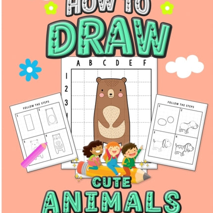 Let's Learn How to Draw Cute Animals for Kids: An