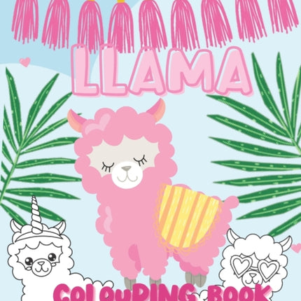 Llama Colouring Book For Kids Ages 2-4: Large Fun Activity Book Filled With 28 Different Kawaii Llama Designs, Perfect Llama Lovers Gift