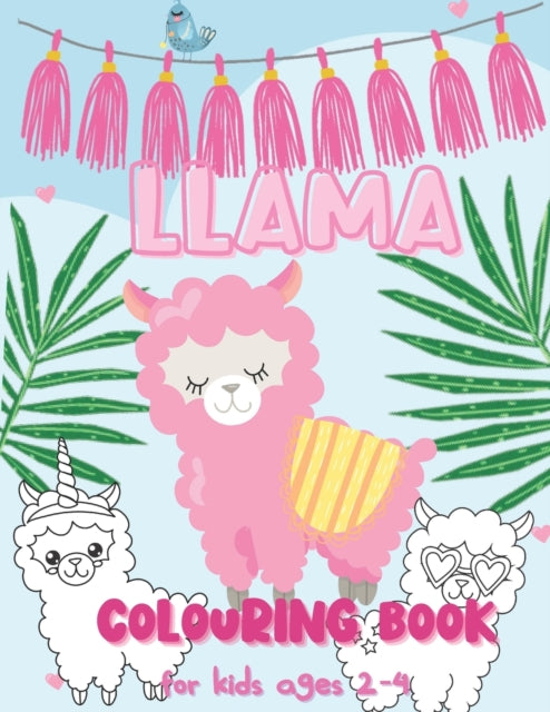 Llama Colouring Book For Kids Ages 2-4: Large Fun Activity Book Filled With 28 Different Kawaii Llama Designs, Perfect Llama Lovers Gift